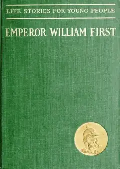 Emperor William First, The Great War And Peace Hero