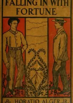 Falling In With Fortune; Or, The Experiences Of A Young Secretary
