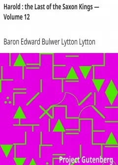 Harold . The Last Of The Saxon Kings — Volume 12
