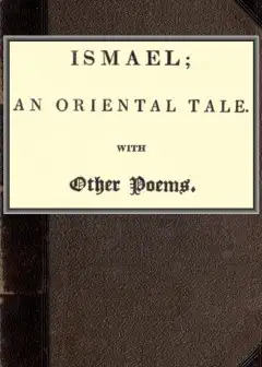 Ảnh Ismael; An Oriental Tale. With Other Poems