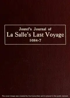Joutel’s Journal Of La Salle’s Last Voyage, 1684-7
