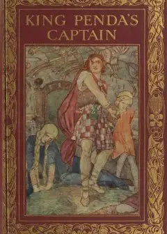 King Penda’s Captain. A Romance Of Fighting In The Days Of The Anglo-Saxons