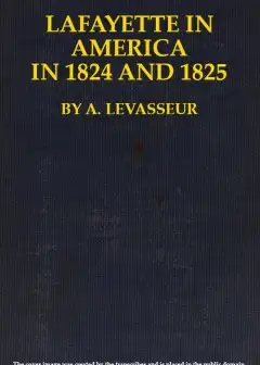 Lafayette In America In 1824 And 1825, Vol. 1 (Of 2) . Or, Journal Of A Voyage To The Unit
