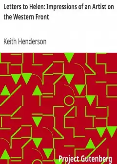 Letters To Helen. Impressions Of An Artist On The Western Front