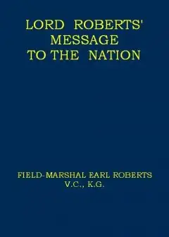Lord Roberts’ Message To The Nation