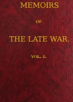 Memoirs Of The Late War, Vol 2 (Of 2) . Comprising The Personal Narrative Of Captain Cooke