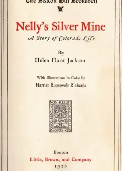Nelly’s Silver Mine. A Story Of Colorado Life