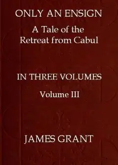 Ảnh Only An Ensign. A Tale Of The Retreat From Cabul, Volume 3 (Of 3)