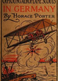 Our Young Aeroplane Scouts In Germany; Or, Winning The Iron Cross