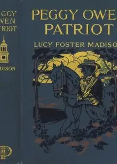 Peggy Owen, Patriot. A Story For Girls