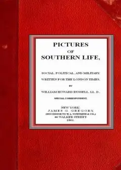 Pictures Of Southern Life, Social, Political, And Military