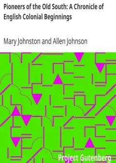 Pioneers Of The Old South. A Chronicle Of English Colonial Beginnings