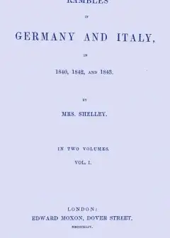Rambles In Germany And Italy In 1840, 1842, And 1843, Vol. 1 Of 2