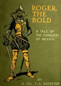 Ảnh Roger The Bold. A Tale Of The Conquest Of Mexico