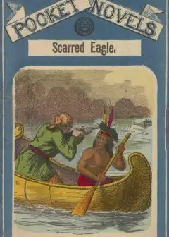 Scarred Eagle; Or, Moorooine, The Sporting Fawn. A Story Of Lake And Shore