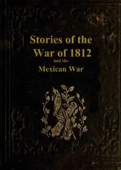 Ảnh Stories Of The War Of 1812, And The Mexican War