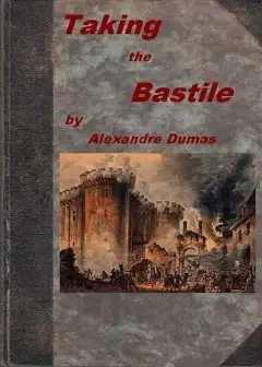 Ảnh Taking The Bastile; Or, Pitou The Peasant . A Historical Story Of The Great French Revolut