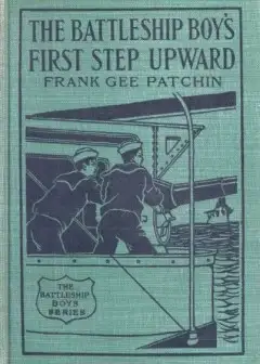 Ảnh The Battleship Boys’ First Step Upward; Or, Winning Their Grades As Petty Officers