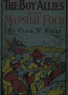 The Boy Allies With Marshal Foch; Or, The Closing Days Of The Great World War