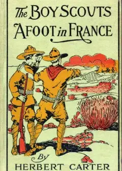 The Boy Scouts Afoot In France; Or, With The Red Cross Corps At The Marne