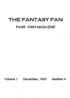The Fantasy Fan, December 1933 . The Fans’ Own Magazine