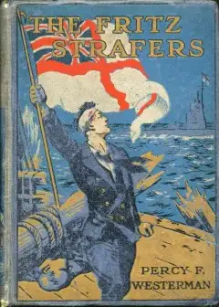 The Fritz Strafers. A Story Of The Great War