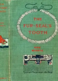 The Fur-Seal’s Tooth. A Story Of Alaskan Adventure