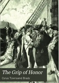The Grip Of Honor. A Story Of Paul Jones And The American Revolution