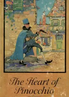 The Heart Of Pinocchio. New Adventures Of The Celebrated Little Puppet
