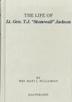 The Life Of Gen. Thos. J. Jackson, .stonewall. . For The Young (Fourth Reader Grade), In E
