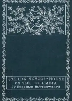 The Log School-House On The Columbia