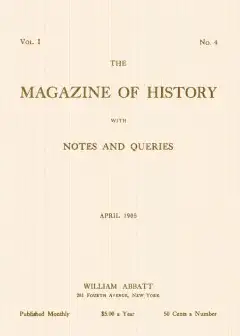 The Magazine Of History With Notes And Queries, Vol. I, No. 4, April 1905