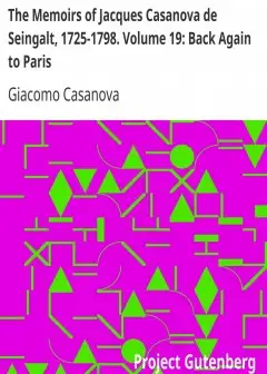 Ảnh The Memoirs Of Jacques Casanova De Seingalt, 1725-1798. Volume 19. Back Again To Paris