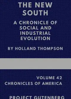 The New South. A Chronicle Of Social And Industrial Evolution